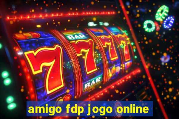 amigo fdp jogo online